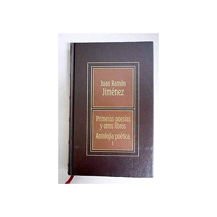 Primeras poesías y otros libros. Antolojia poetica I